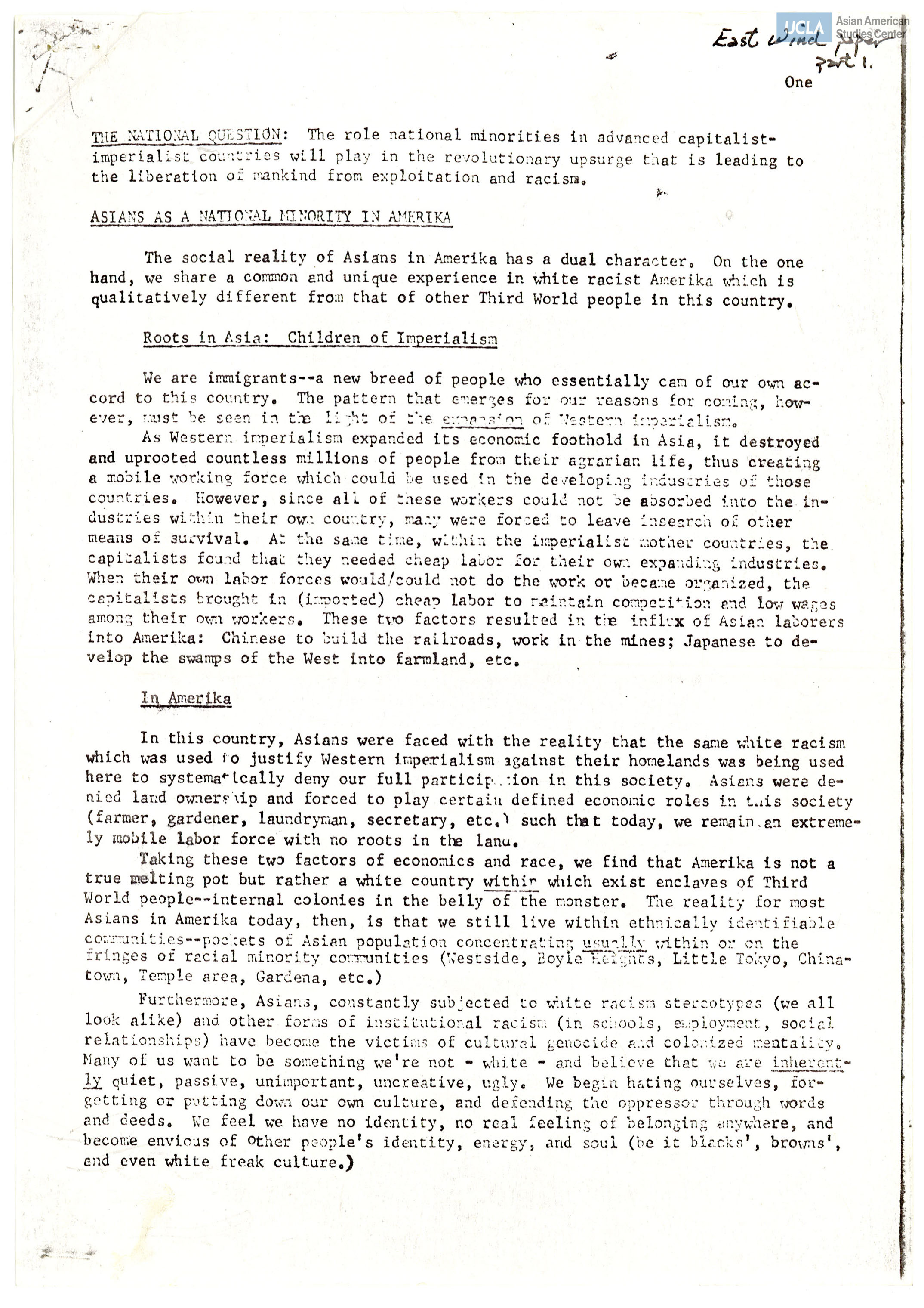 East Wind Statement on Asian Americans on the U.S. movment and the working class. East Wind: Politics and Culture of Asians in America was a publication which focused on issues related to the Asian American experience. Areas of discussion included the Asian American Movement, identity, racists policies, and stereotypes.