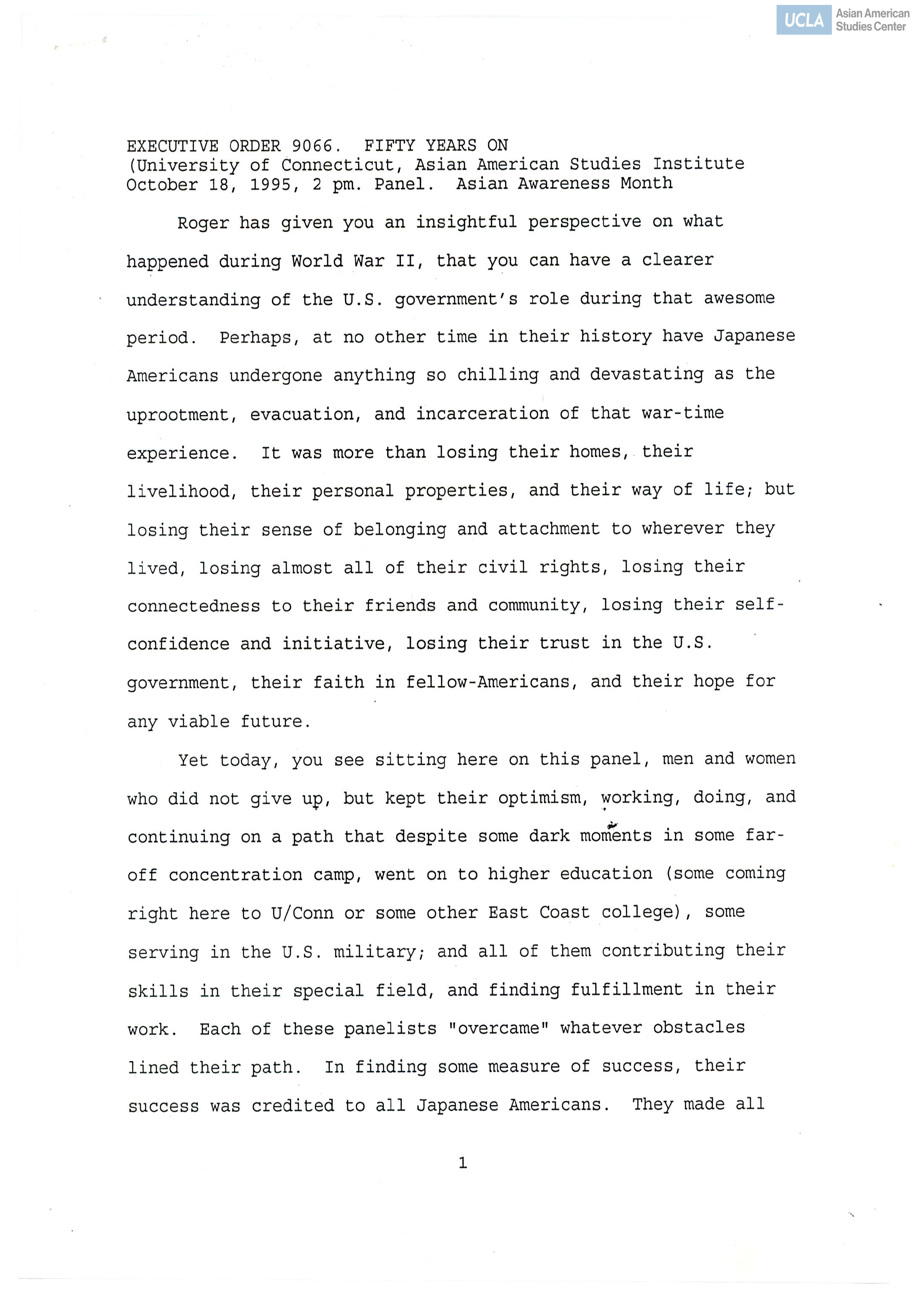 Speech addressing Executive Order 9066, 50 years later during Asian Awareness Month. Speech recited at University of Connecticut, Asian American Studies Institute.