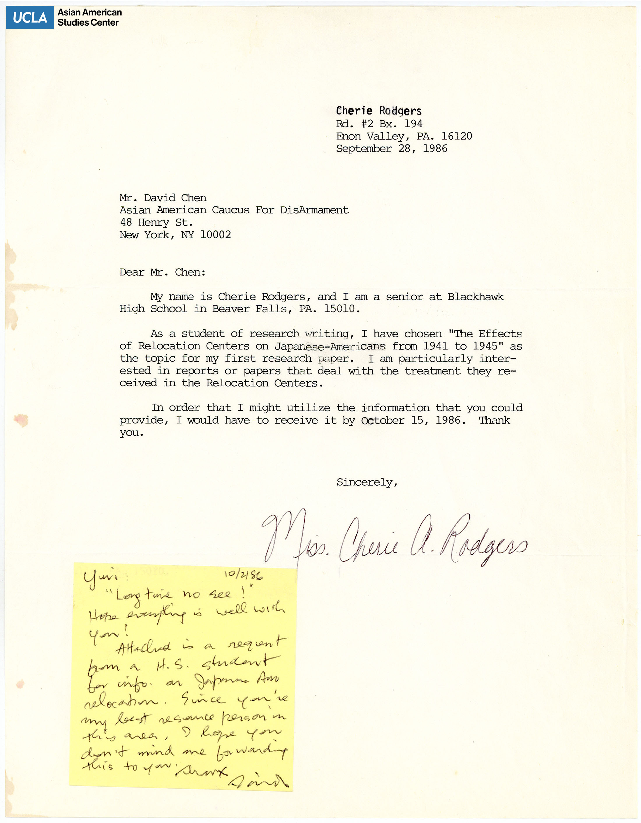 High school student, Cherie Rodgers requesting information from David Chen, Asian American Caucus for Disarmament, on treatment of Japanese Americans during World World II for a research paper. Includes note addressed to Yuri Kochiyama.