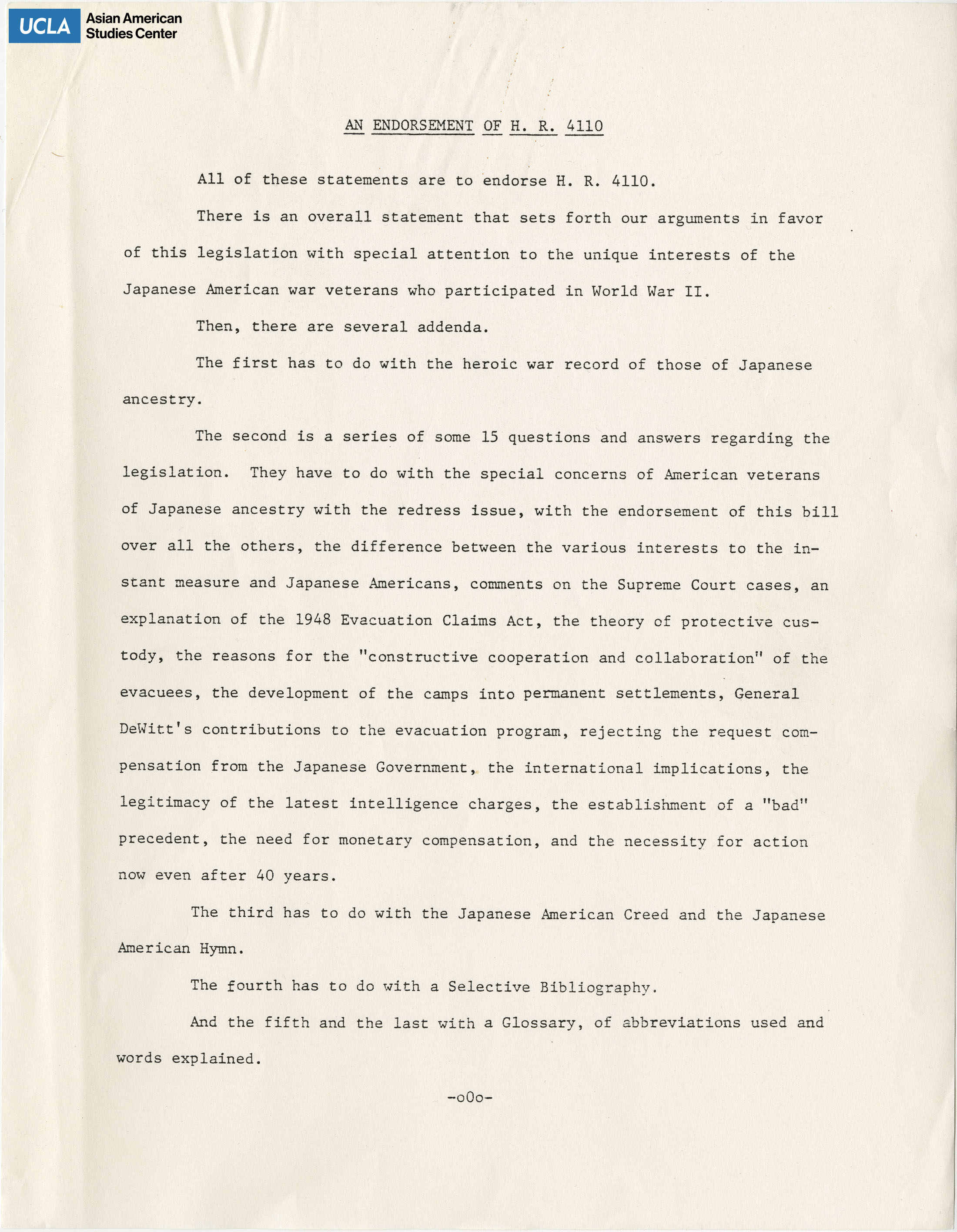 Statements that endorse H.R. 4110. H.R. 4110 was introduced in Congress on October 6, 1983 for the implementation of recommendations from the Commission of Wartime Relocation and Internment of Civilians in regards to the impacts of Executive Order 9066 to American citizens, undocumented peoples, and the native Alaskans in the Pribilof and Aleutian Islands.